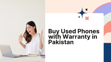 Buy Used Phones with Warranty in Pakistan
