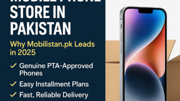 Why Mobilistan.pk is the Best Online Mobile Phone Store in Pakistan